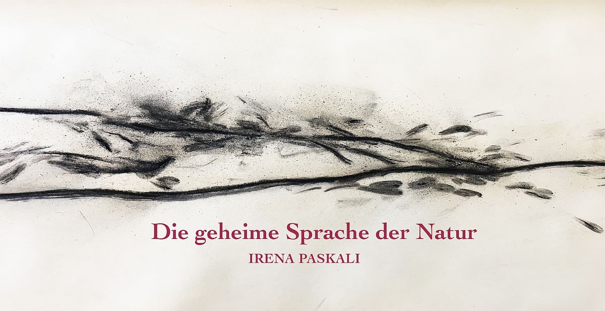 Die geheime Sprache der Natur -  Irena Paskali