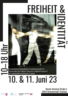 Freiheit & Identität. Ein künstlerisch-fotografisches Ausstellungsprojekt mit Studierenden der Frankfurt University of Applied Sciences