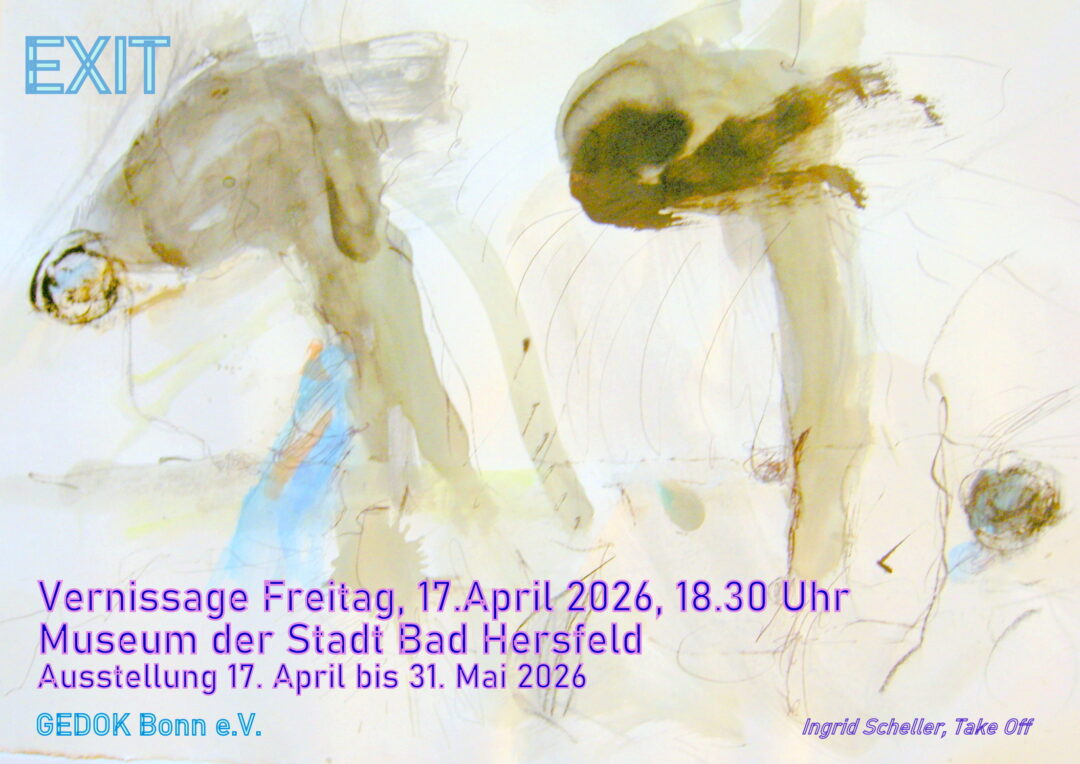 EXIT Gruppenausstellung - GEDOK Bonn, Beteiligung Ingrid Scheller